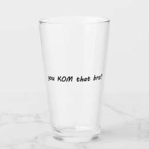 KOM das Bro? Radfahren Glas