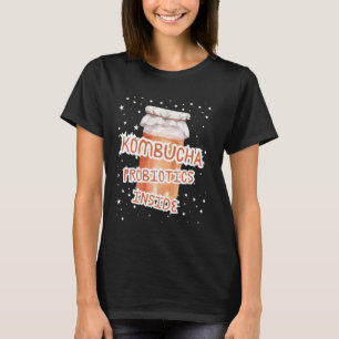 Kombucha Probiotics Inside Booch Zuhause Brewing D T-Shirt