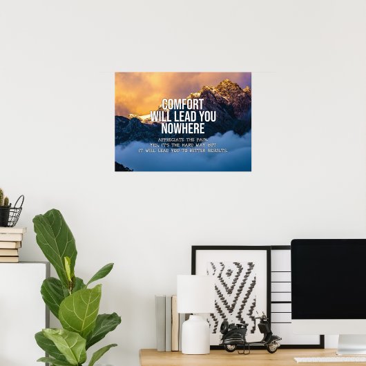 Komfort wird Sie nirgendwo führen Poster (Heimbüro)