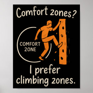 Komfortzonen Ich bevorzuge Kletterzonen Grafik Poster
