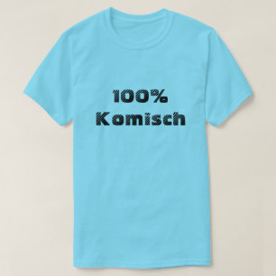 Komisch 100%   100% lustig T-Shirt