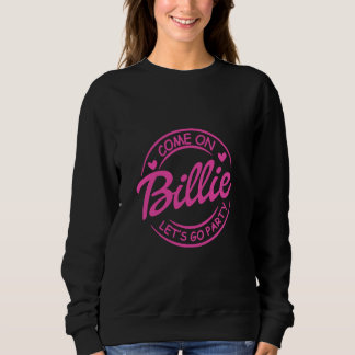 Komm auf Billie, lass uns ins Party gehen, Geburts Sweatshirt