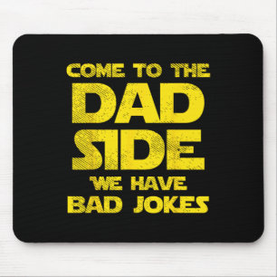 Komm auf die Dad-Seite. Wir haben Witze Lustige Pa Mousepad