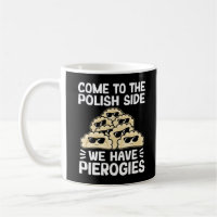 Komm auf die polnische Seite, wir haben Pierogies,