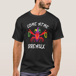 Komm Auf Mich Breaux Louisiana Langusten Mardi Gra T-Shirt