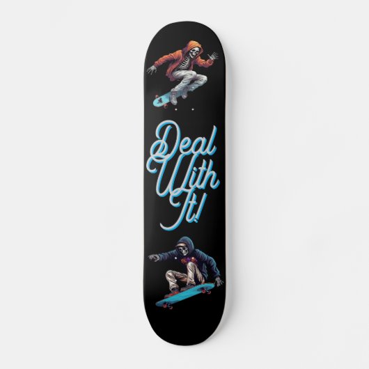 Komm damit klar skateboard (Vorderseite)