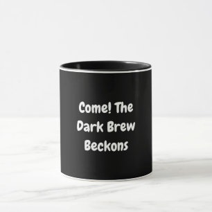 Komm! Die dunkle Brew wird knallen Tasse