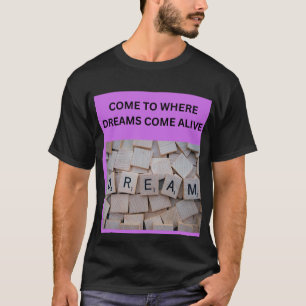 KOMM DORTHIN, WO TRÄUME ZUM LEBEN ERWACHTEN T-Shirt