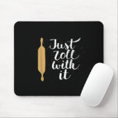 Komm einfach damit klar Lustiges Geschenk für Bäck Mousepad (Mit Mouse)