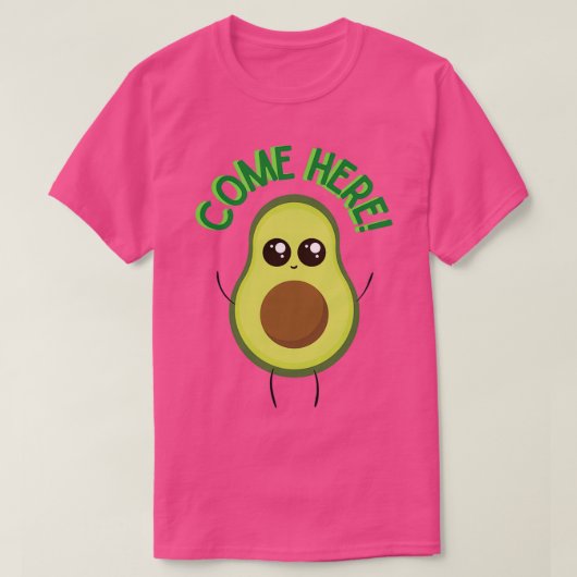 Komm her Avocado T-Shirt (Design vorne)