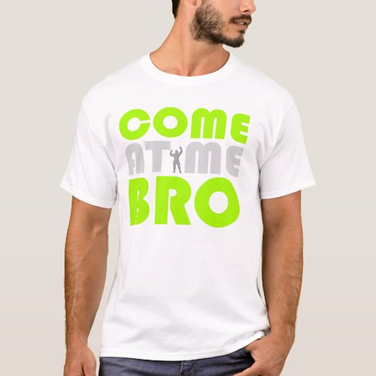 Komm her Bro Workout-Shirt T-Shirt (Vorderseite)