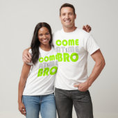 Komm her Bro Workout-Shirt T-Shirt (Unisex)