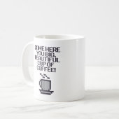 Komm her, du große, schöne Tasse Kaffee! (Vorderseite Links)