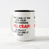 Komm mir nicht mit deinem guten Morgengrasmücken z Zweifarbige Tasse (Vorderseite Links)