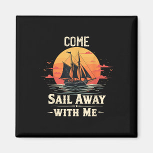Komm mit mir segeln, Segelbootliebhaber und Segler Magnet