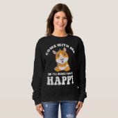 Komm mit mir und ich werde dir glückliche Niedlich Sweatshirt (Vorne ganz)