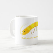 "Komm nicht mit dem rohen Garnelen!" Kaffeetasse (Vorderseite Links)