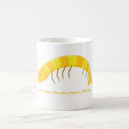 "Komm nicht mit dem rohen Garnelen!" Kaffeetasse (Mittel)