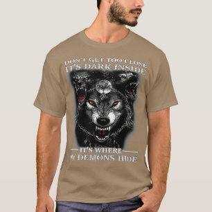 Komm nicht zu nah, drinnen ist es dunkel, da sind T-Shirt