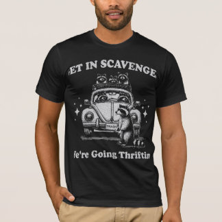 Komm Rein, Aasfresser Wir Gehen Second-Hand-Shoppi T-Shirt