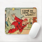 "Komm rein, du wurmst!" Mousepad (Mit Mouse)