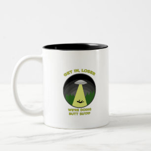 Komm rein, Loser. Wir machen Hintern Stuff Zweifarbige Tasse