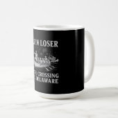 Komm rein, Verlierer | Washington Delaware Meme Kaffeetasse (VorderseiteRechts)