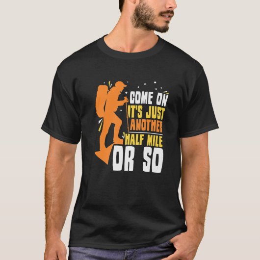 Komm schon, es ist nur noch eine halbe Meile oder T-Shirt (Vorderseite)