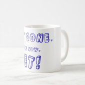 Komm schon, mach schon! kaffeetasse (VorderseiteRechts)