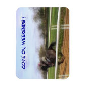 Komm schon, Wochenenden! Magnet (Vertikal)