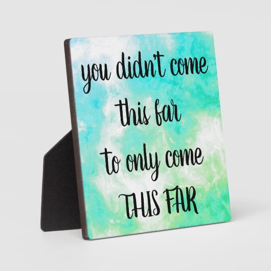 "Komm so weit..." motivierend Tafel Fotoplatte (Vorderseite)