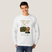 Komm, umwirb mich T-Shirt (Vorne ganz)