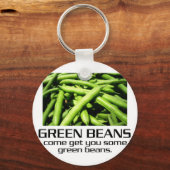 Komm und hol dir ein paar grüne Bohnen. Schlüsselanhänger (Vorderseite)