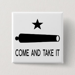 Komm und nimm es Flag ~ Texas Button