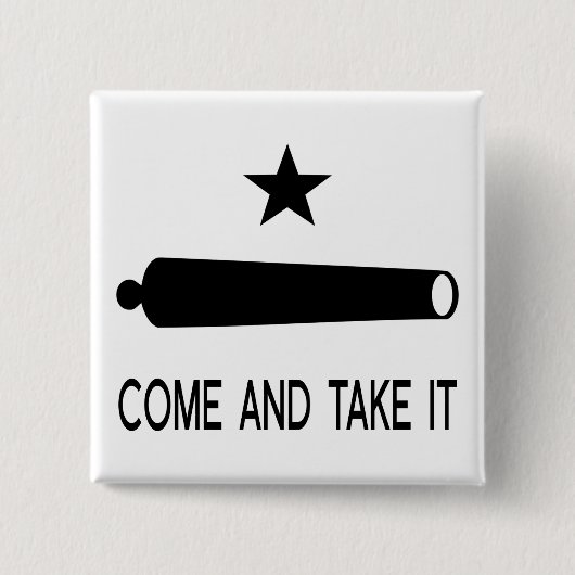 Komm und nimm es Flag ~ Texas Button (Vorderseite)