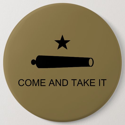 Komm und nimm es! Texas Staat Schlachtflagge Button (Vorderseite)