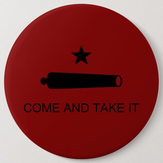 Komm und nimm es! Texas Staat Schlachtflagge Button (Vorderseite)
