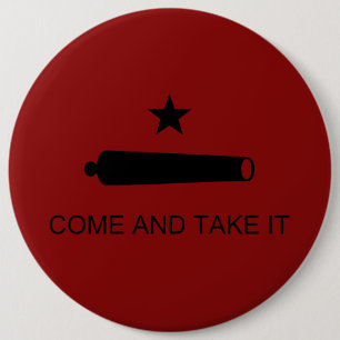 Komm und nimm es! Texas Staat Schlachtflagge Button