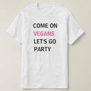 Komm, Veganer, lass uns Party gehen T-Shirt