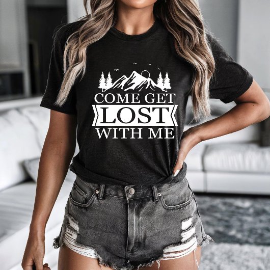 Komm, verirre dich! T-Shirt