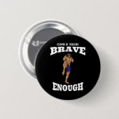 Komm, wenn du mutig genug bist Muay Thai Kickboxen Button (Vorne & Hinten)