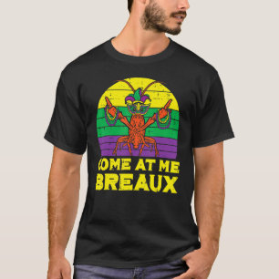 Komm zu Me Breaux Crawfish Funny Mens Mardi Gras B T-Shirt