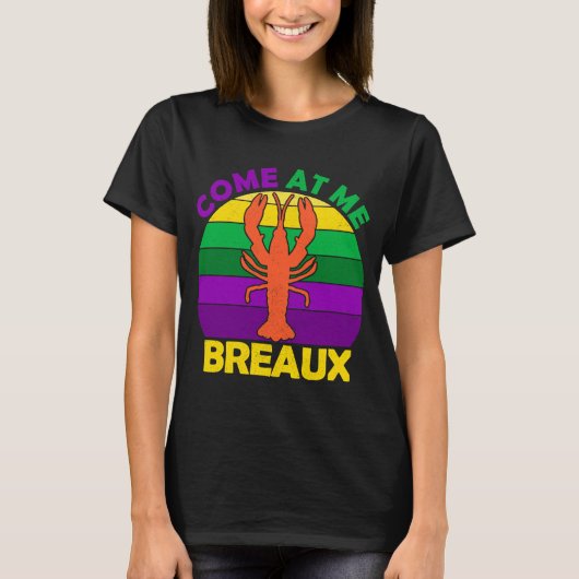 Komm zu mir Breaux Mardi Gras Crawfish Bekleidung T-Shirt (Vorderseite)