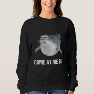 Komm zu mir Bro Angry Siegel Joke Phrase Sprichwor Sweatshirt