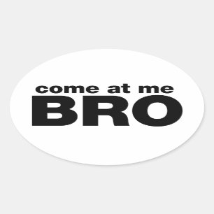 Komm zu mir Bro Ovaler Aufkleber