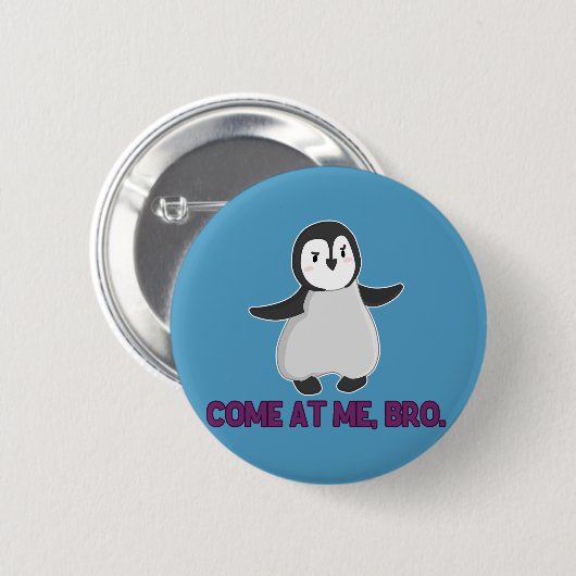 Komm zu mir, Bro Pinguin-Knopf Button (Vorne & Hinten)