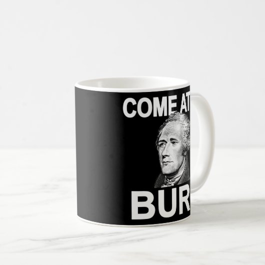 Komm zu mir Burr Funny History Alexander Hamilton Kaffeetasse (VorderseiteRechts)