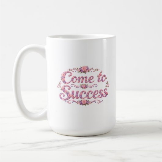 Komm zum Erfolg Kaffeetasse (Links)