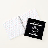 Komm zur Dunkelheit, wir haben Kaffee Notizblock (Innenseite)