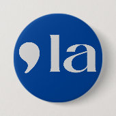 Komma, LA: Kamala 2024 Button (Vorderseite)